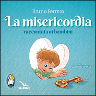 La misericordia raccontata ai bambini - Bruno Ferrero