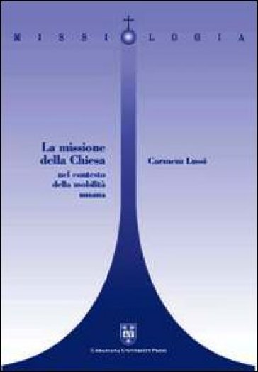 La missione della Chiesa nel contesto della mobilità umana - Carmen Lussi