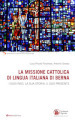 La missione cattolica di lingua italiana di Berna. I suoi inizi, la sua storia, il suo presente