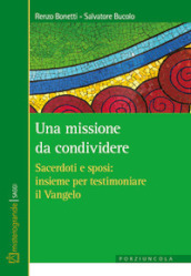 Una missione da condividere. Sacerdoti e sposi: insieme per testimoniare il Vangelo