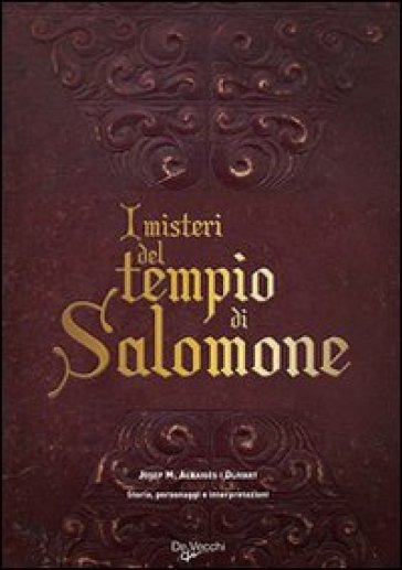 I misteri del tempio di Salomone. Storia, personaggi e interpretazioni - Josep M. Albaigés i Olivart