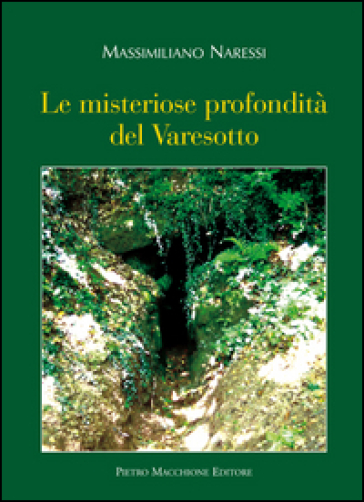 Le misteriose profondità del Varesotto - Massimiliano Naressi