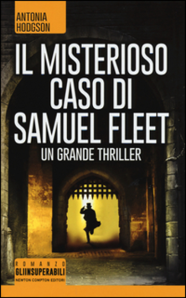 Il misterioso caso di Samuel Fleet - Antonia Hodgson