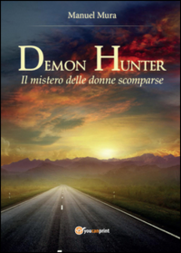 Il mistero delle donne scomparse. Demon Hunter - Manuel Mura