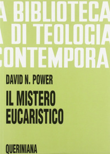 Il mistero eucaristico. Infondere nuova vita alla tradizione - David Power