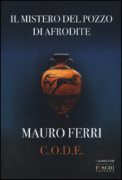 Il mistero del pozzo di Afrodite. C.O.D.E.