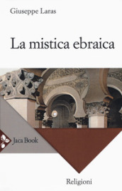 La mistica ebraica. Nuova ediz.