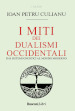 I miti dei dualismi occidentali. Dai sistemi gnostici al mondo moderno