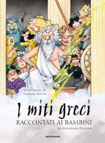 I miti greci raccontati ai bambini. Ediz. a colori - Annamaria Piccione