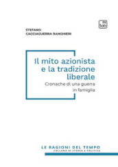 Il mito azionista e la tradizione liberale. Cronache di una guerra in famiglia