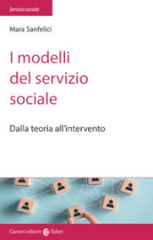 I modelli del servizio sociale. Dalla pratica all