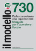 Il modello 730. Dalla consulenza alla liquidazione. Manuale per l operatore fiscale