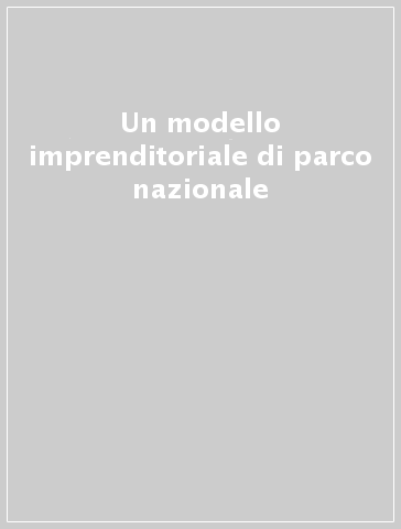 Un modello imprenditoriale di parco nazionale