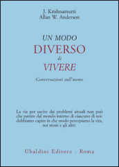 Un modo diverso di vivere. Conversazioni sull