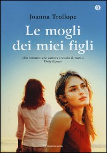 Le mogli dei miei figli. Ediz. speciale - Joanna Trollope