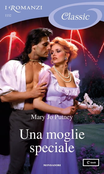 Una moglie speciale (I Romanzi Classic) - Mary Jo Putney
