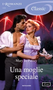 Una moglie speciale (I Romanzi Classic)