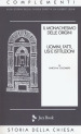 Il monachesimo delle origini. Nuova ediz.. 1: Uomini, fatti, usi e istituzioni