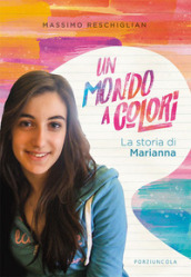 Un mondo a colori. La storia di Marianna