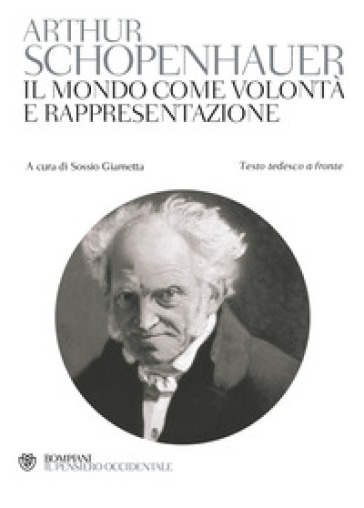 Il mondo come volontà e rappresentazione. Testo tedesco a fronte - Arthur Schopenhauer