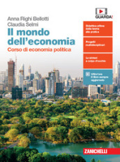 mondo dell economia. Corso di economia politica Per la 3ª e 4ª classe delle Scuole superiori. Con e-book. Con espansione online