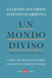 Un mondo diviso. Come l Occidente ha perso crescita e coesione sociale