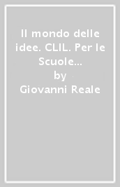 Il mondo delle idee. CLIL. Per le Scuole superiori. Con e-book. Con espansione online. Vol. 2: Filosofia moderna