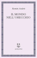 Il mondo nell orecchio. La nascita della musica nella cultura