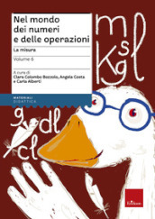 Nel mondo dei numeri e delle operazioni. 6.La misura