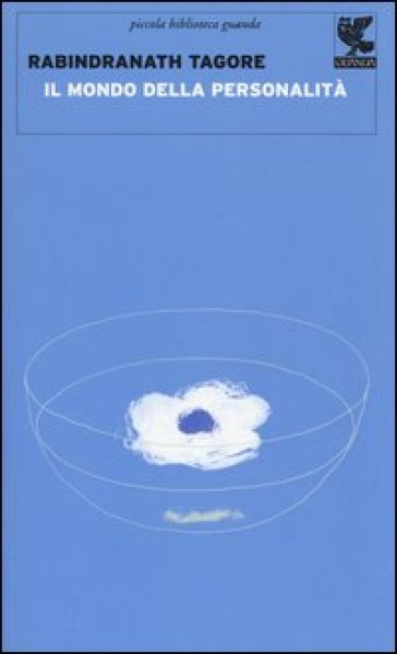 Il mondo della personalità. Riflessioni per l'uomo occidentale - Rabindranath Tagore