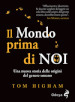 Il mondo prima di noi. Una nuova storia delle origini del genere umano