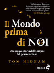 Il mondo prima di noi. Una nuova storia delle origini del genere umano