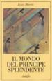 Il mondo del principe splendente. Vita di corte nell antico Giappone