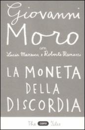 La moneta della discordia. L euro e i cittadini dieci anni dopo