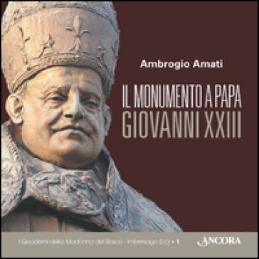 Il monumento a papa Giovanni XXIII - Ambrogio Amati