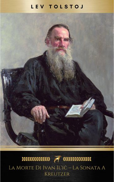 La morte di Ivan Il'i  La sonata a Kreutzer - Lev Nikolaevic Tolstoj
