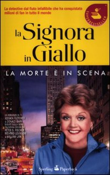 La morte è in scena. La signora in giallo - Jessica Fletcher - Donald Bain