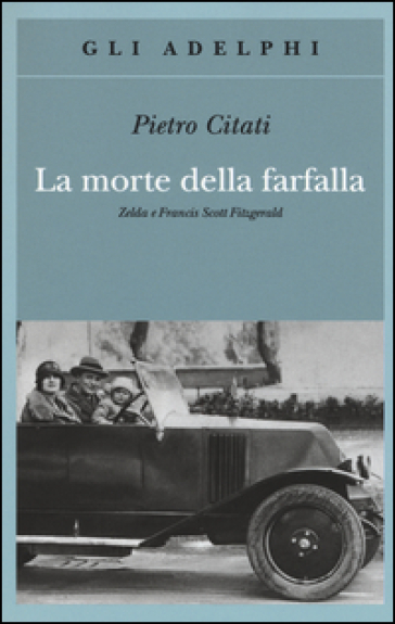 La morte della farfalla. Zelda e Francis Scott Fitzgerald - Pietro Citati