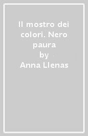 Il mostro dei colori. Nero paura