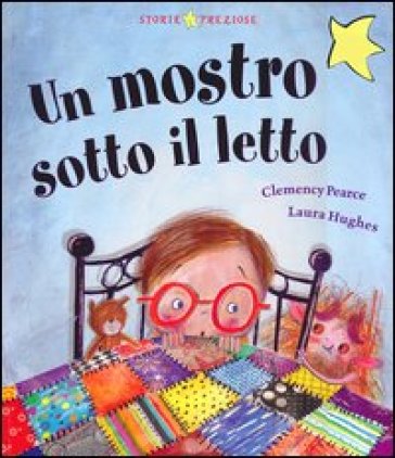 Un mostro sotto il letto. Ediz. illustrata - Clemency Pearce - Laura Hughes