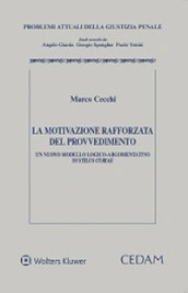 La motivazione rafforzata del provvedimento. Un nuovo modello logico-argomentativo di «stilus curiae»