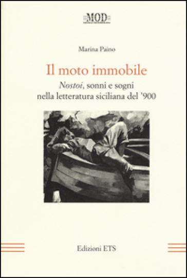 Il moto immobile. Nostoi, sonni e sogni nella letteratura siciliana del '900 - Marina Paino