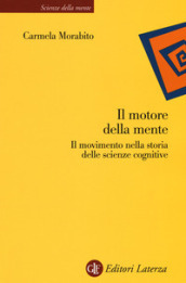 Il motore della mente. Il movimento nella storia delle scienze cognitive