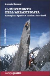 Il movimento dell arrampicata. Arrampicata sportiva e classica a tutte le età