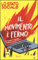 Il movimento è fermo. Un romanzo d amore e libertà, ma non troppo