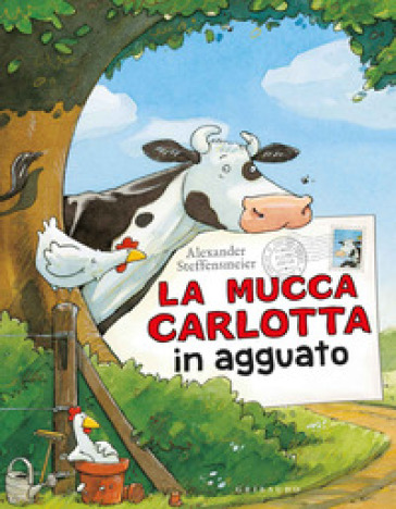 La mucca Carlotta in agguato. Ediz. a colori - Alexander Steffensmeier