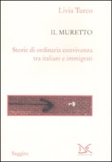 Il muretto. Storie di ordinaria convivenza tra italiani e immigrati - Livia Turco