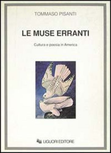 Le muse erranti. Cultura e poesia in America - Tommaso Pisanti