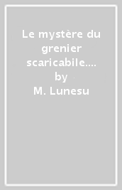 Le mystère du grenier scaricabile. Con CD Audio