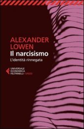 Il narcisismo. L identità rinnegata